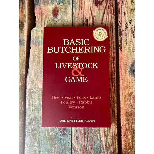 The Basic Butchering of Livestock & Game